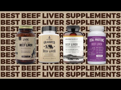 Top 4 Grass-Fed BEEF LIVER Supplements [Desiccated, Pasture-Raised]